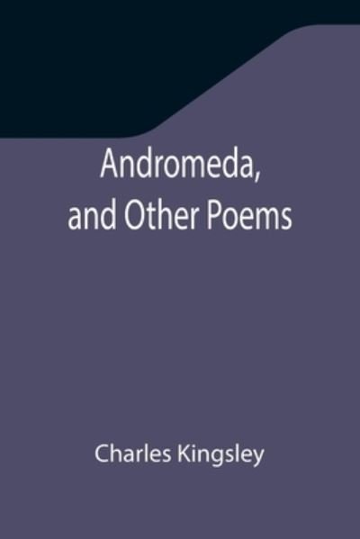 Cover for Charles Kingsley · Andromeda, and Other Poems (Paperback Book) (2021)