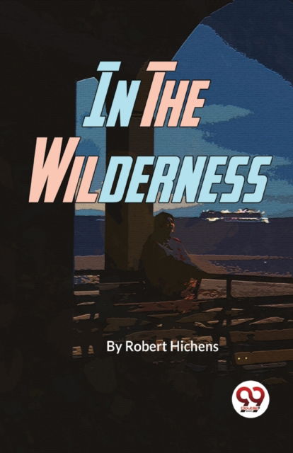 Cover for Robert Hichens · In the Wilderness (Paperback Book) (2023)