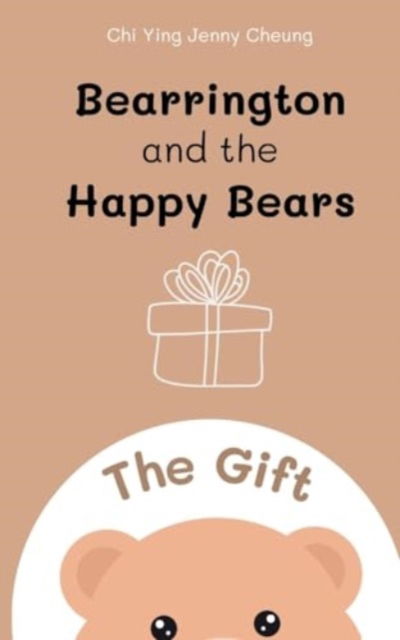 Cover for Chi Ying Jenny Cheung · Bearrington and the Happy Bears : The Gift (Taschenbuch) (2024)