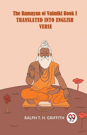 Cover for Ralph T. H. Griffith · The Ramayan of Valmiki Book I Translated into English Verse (Paperback Book) (2023)