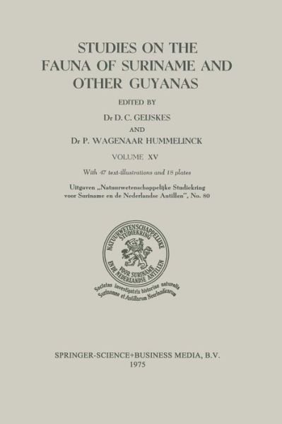 Studies on the Fauna of Suriname and other Guyanas: Volume XV - D.C. Geijakes - Bücher - Springer - 9789401770798 - 1970
