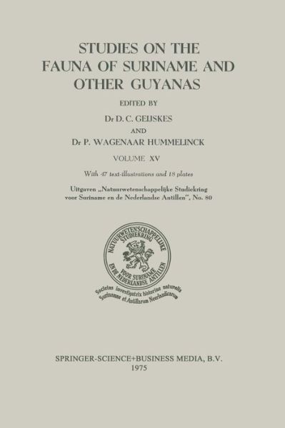 Studies on the Fauna of Suriname and other Guyanas: Volume XV - D.C. Geijakes - Bøger - Springer - 9789401770798 - 1970