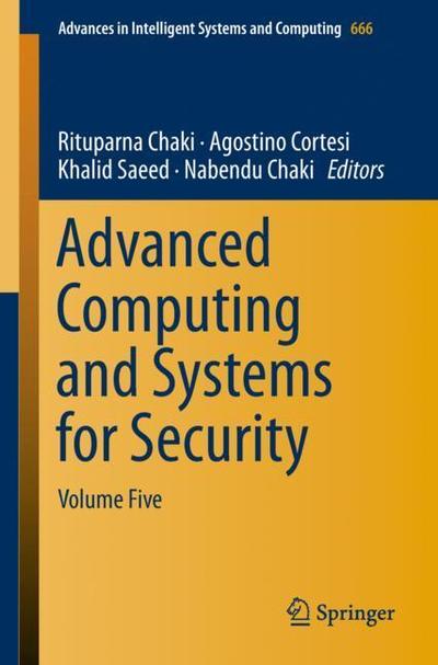 Advanced Computing and Systems for Security - - Bøker - Springer Verlag, Singapore - 9789811081798 - 21. mai 2018