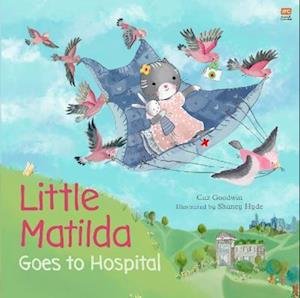 Cover for Caz Goodwin · Little Matilda Goes to Hospital - Little Matilda (Hardcover bog) (2022)