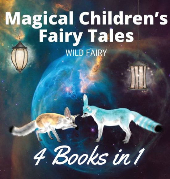 Cover for Wild Fairy · Magical Children's Fairy Tales (Hardcover Book) (2021)