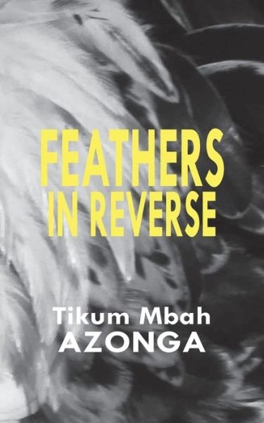 Cover for Tikum Mbah Azonga · Feathers in Reverse (Taschenbuch) (2014)