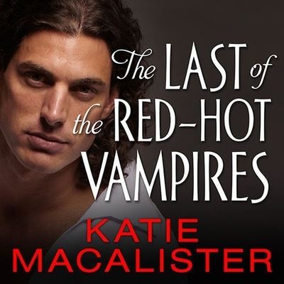 Cover for Katie MacAlister · The Last of the Red-Hot Vampires Lib/E (CD) (2013)