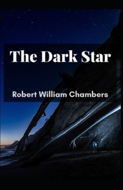 Cover for Robert William Chambers · The Dark Star Robert William Chambers (Paperback Book) (2021)