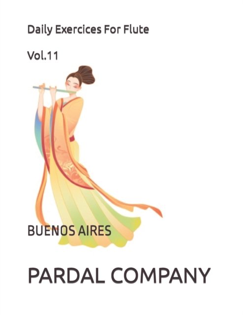 Cover for Jose Pardal Merza · Daily Exercices For Flute Vol.11: Buenos Aires (Taschenbuch) (2021)