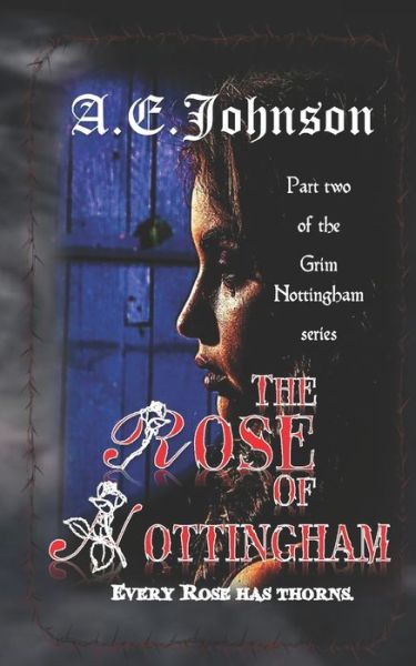 Cover for A E Johnson · The Rose of Nottingham - Grim Nottingham (Paperback Book) (2021)