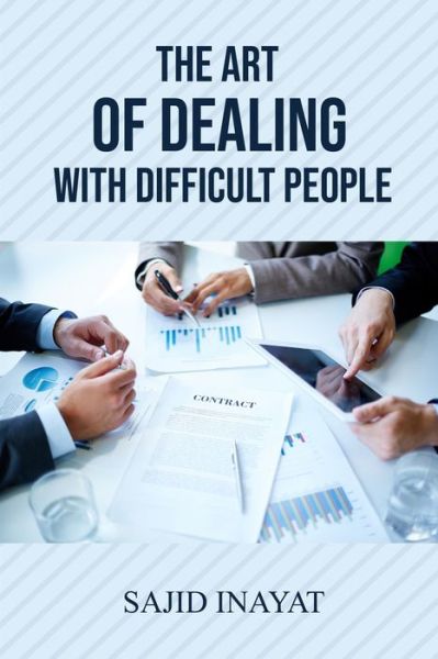 Cover for Sajid Inayat · The Art of Dealing With Difficult People (Taschenbuch) (2021)