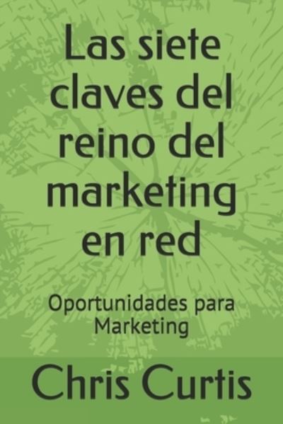 Cover for Chris Curtis · Las siete claves del reino del marketing en red (Paperback Book) (2020)