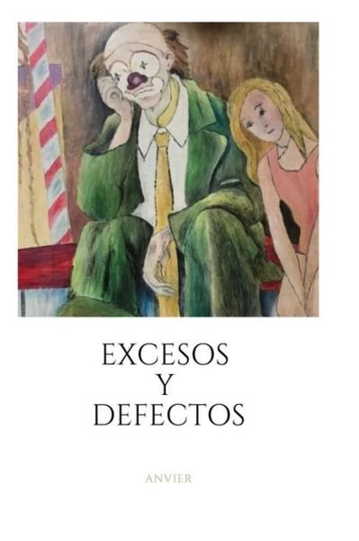 Cover for Anvier _ · Excesos y defectos (Paperback Book) (2020)