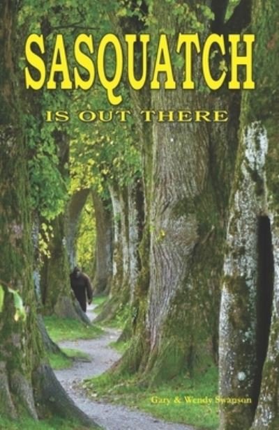 Cover for Gary Swanson · Sasquatch is Out There (Pocketbok) (2020)