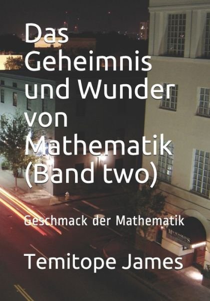 Cover for Temitope James · Das Geheimnis und Wunder von Mathematik (Band two) (Pocketbok) (2020)
