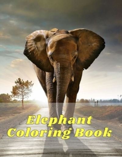 Cover for Mark Snow · Elephant Coloring Book: Easy Activity Book for Boys, Girls and Toddlers (Children Activity Book) (Paperback Bog) (2020)