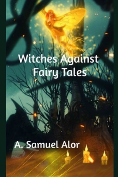 Cover for A Samuel Alor · Witches Against Fairy Tales (Paperback Book) (2020)