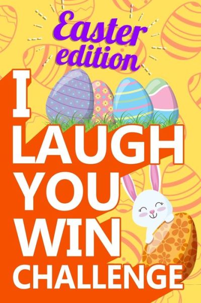 Cover for Easter Funny Book · I Laugh You Win Challenge - Easter Edition (Paperback Book) (2020)