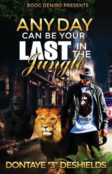 Cover for Dontaye 3 DeShields · Any Day Can Be Your Last in the Jungle (Pocketbok) (2020)