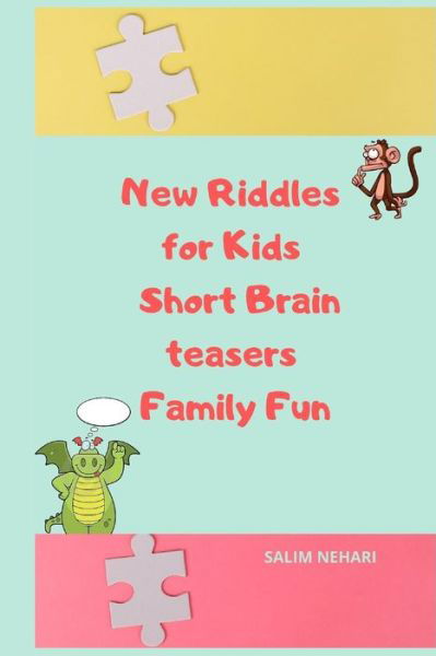 Cover for Salim Nehari · New Riddles for Kids Short Brain teasers Family Fun (Taschenbuch) (2020)