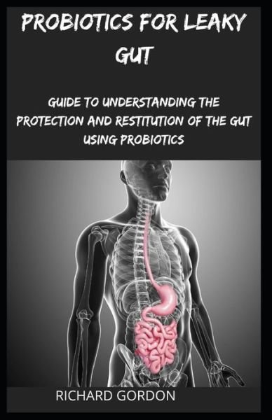 Cover for Richard Gordon · Probiotics for Leaky Gut (Pocketbok) (2020)