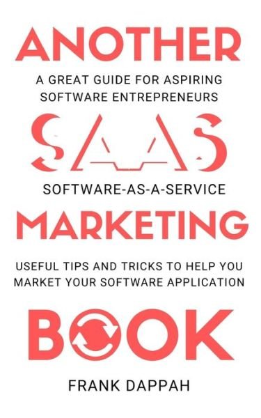 Cover for Frank Dappah · Another SaaS ( Software-as-a-service) Marketing Book (Paperback Book) (2020)