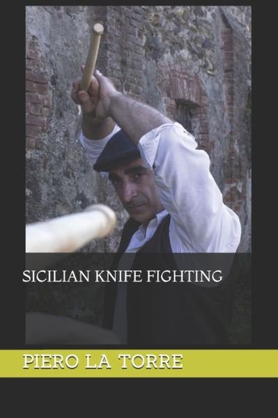 Piero La Torre · Sicilian knife fighting (Paperback Book) (2020)