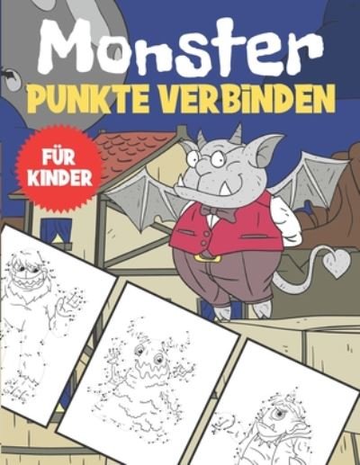 Punkte Verbinden Monster Fur Kinder - Ng-Art Press - Bøger - Independently Published - 9798674730798 - 12. august 2020