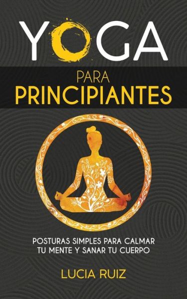 Cover for Lucia Ruiz · Yoga para principiantes (Paperback Book) (2020)