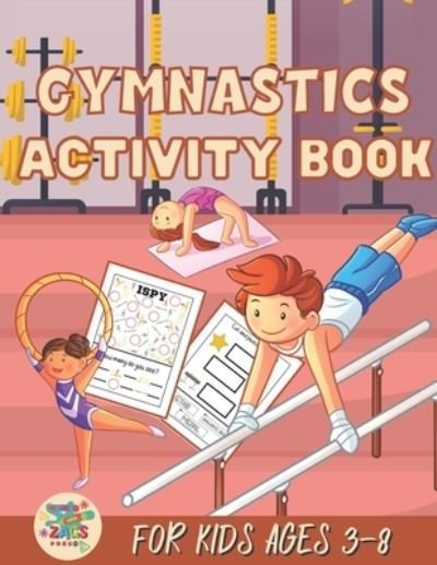 Cover for Zags Press · Gymnastics activity book for kids ages 3-8: Gymnastics gift for kids ages 3 and up (Taschenbuch) (2021)