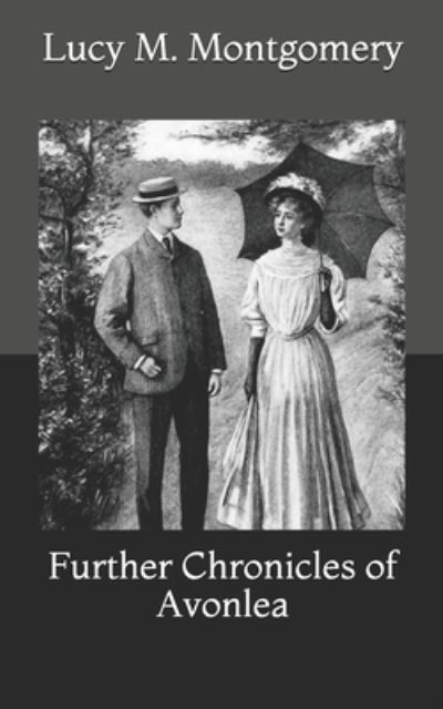 Cover for Lucy M Montgomery · Further Chronicles of Avonlea (Paperback Book) (2021)