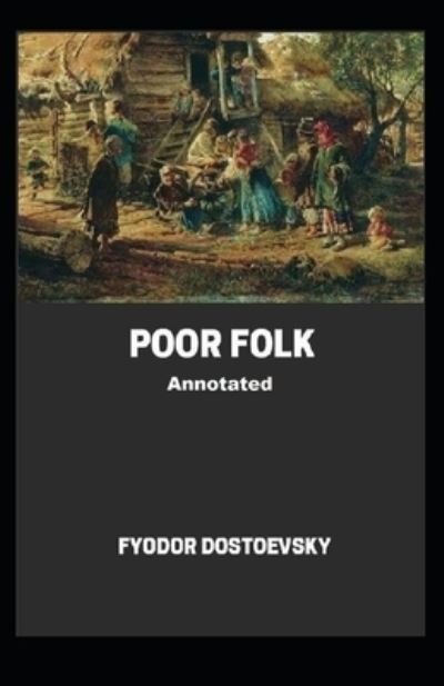Cover for Fyodor Dostoevsky · Poor Folk Annotated (Pocketbok) (2021)