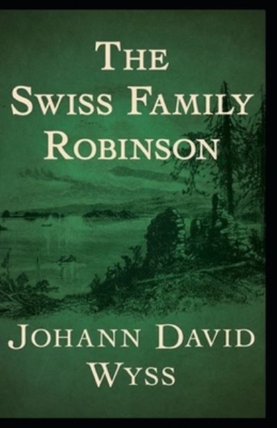 Cover for Johann David Wyss · The swiss family robinson Illustrated (Paperback Book) (2021)