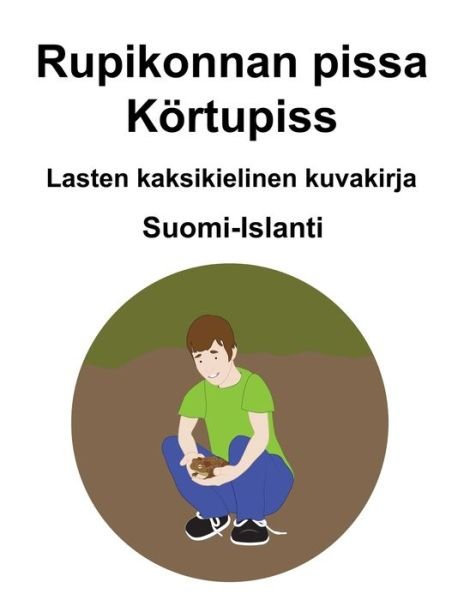 Cover for Richard Carlson · Suomi-Islanti Rupikonnan pissa / Koertupiss Lasten kaksikielinen kuvakirja (Paperback Book) (2021)