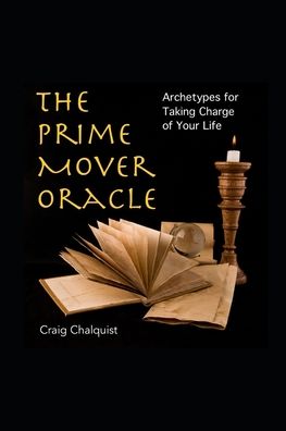 Cover for Craig Chalquist · The Prime Mover Oracle: Archetypes for Taking Charge of Your Life - Living Myth (Pocketbok) (2022)