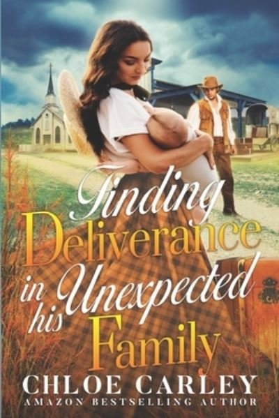 Cover for Chloe Carley · Finding Deliverance in his Unexpected Family: A Christian Historical Romance Book (Taschenbuch) (2022)