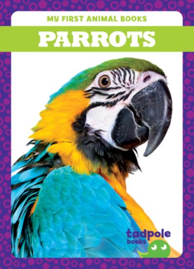 Parrots - My First Animal Books - Genevieve Nilsen - Books - Jump! Incorporated - 9798885246798 - October 11, 2024