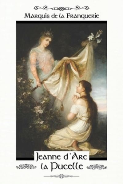 Cover for Marquis De La Franquerie · Jeanne d'Arc la Pucelle (Paperback Book) (2022)