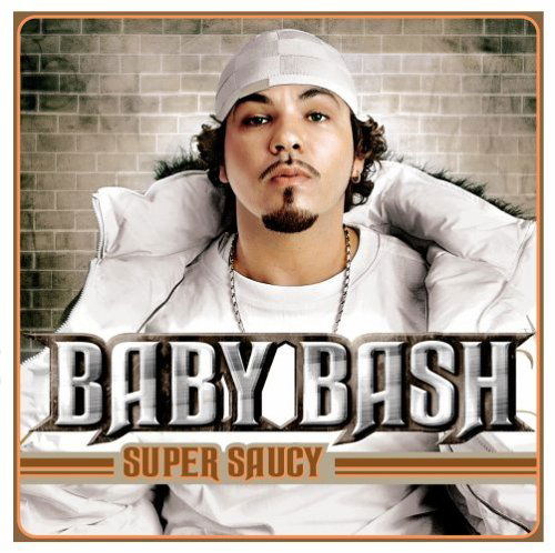 Super Saucy - Baby Bash - Musik - Universal - 0602498800799 - 15. marts 2005