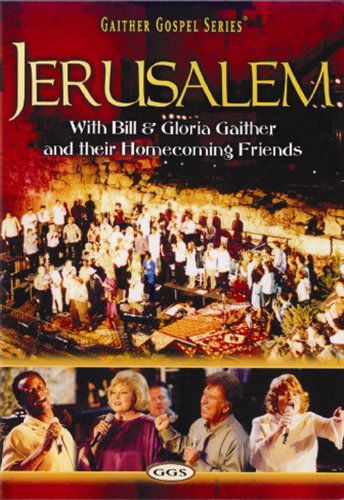 Cover for Gaither,bill &amp; Gloria / Homecoming Friends · Jerusalem Homecoming (DVD) (2005)