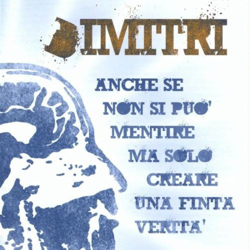 Anche Se Non Si Pu Mentire Ma Solo Creare Una Fint - Dimitri - Music - Mondi Sonori/UDEDI - 0884502367799 - March 23, 2010