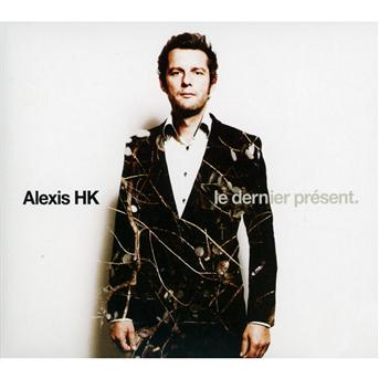 Cover for Alexis Hk · Le Dernier Present (CD) (2012)