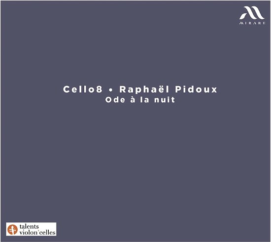 Cover for Cello8 &amp; Roland Pidoux · Ode a La Nuit (CD) (2023)