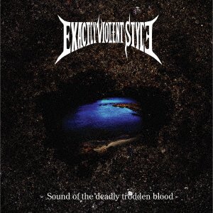 Cover for Exactly Violent Style · Sound of the Deadly Trodden Blood (CD) [Japan Import edition] (2019)