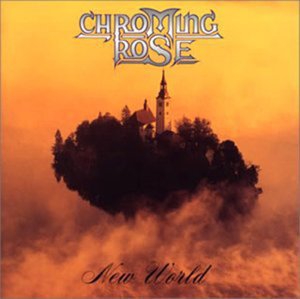 Cover for Chroming Rose · New World (11trax) (CD) [Bonus Tracks edition] (1995)