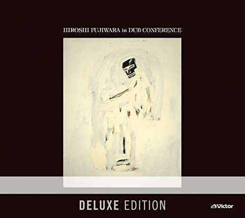 Cover for Hiroshi Fujiwara · Hiroshi Fujiwara in Dub Conference: Deluxe Edition (CD) [Deluxe edition] (2016)