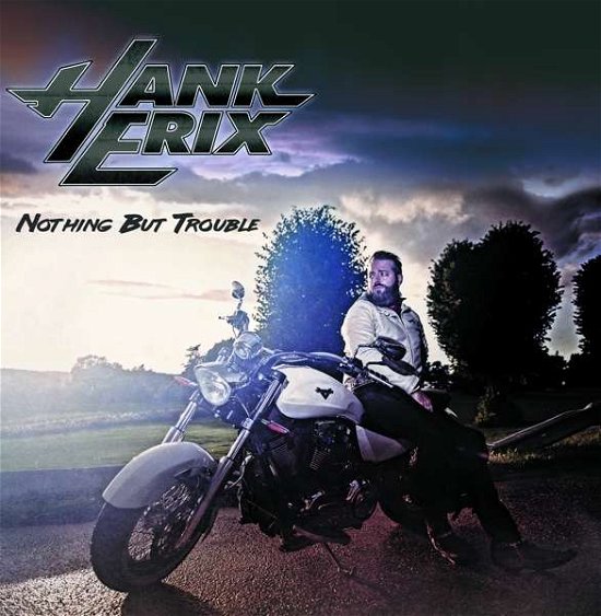 Nothing but Trouble - Hank Erix - Musik - LIVEWIRE/CARGO - 5055300397799 - 16. november 2018