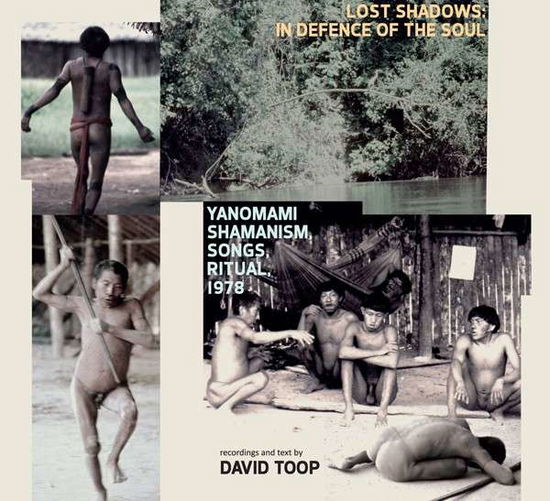 Cover for David Toop · Lost Shadows: in Defence of the Soul - Yanomami (CD) (2015)