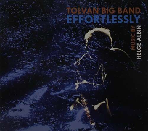 Cover for Tolvan Big Band · Effortlessly (CD) (2013)