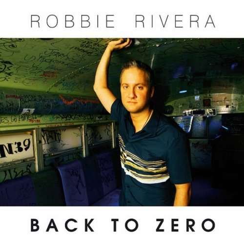 Cover for Robbie Rivera · Back to Zero (CD) (2008)